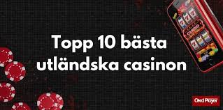 Utländska Casino En Omfattande Guide till Spelvärlden